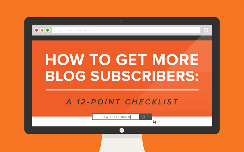 12 Keys to Increasing Blog Subscribers